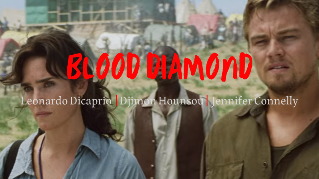 "Blood Diamond" by Leonardo DiCaprio