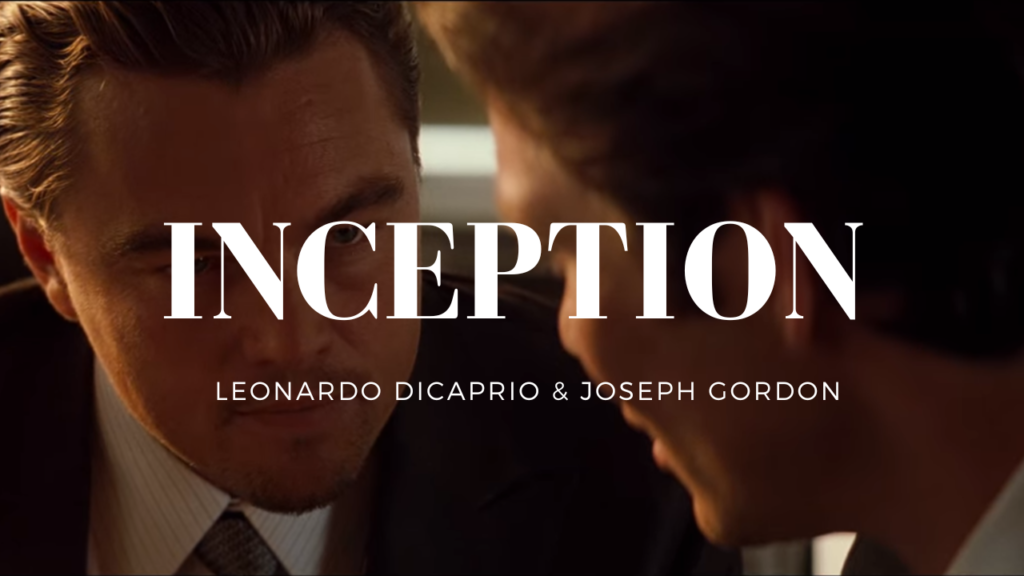 “ INCEPTION ” Starred by LEONARDO DICAPRIO & JOSEPH GORDON